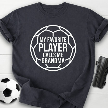 My Favorite Player Calls Me Grandma T-Shirt
