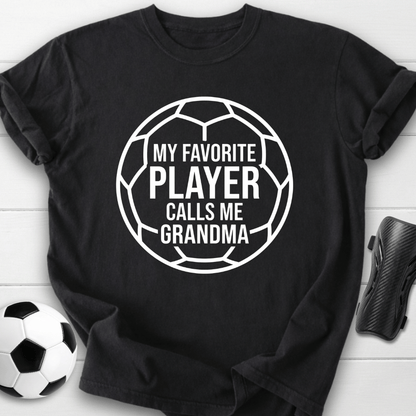 My Favorite Player Calls Me Grandma T-Shirt
