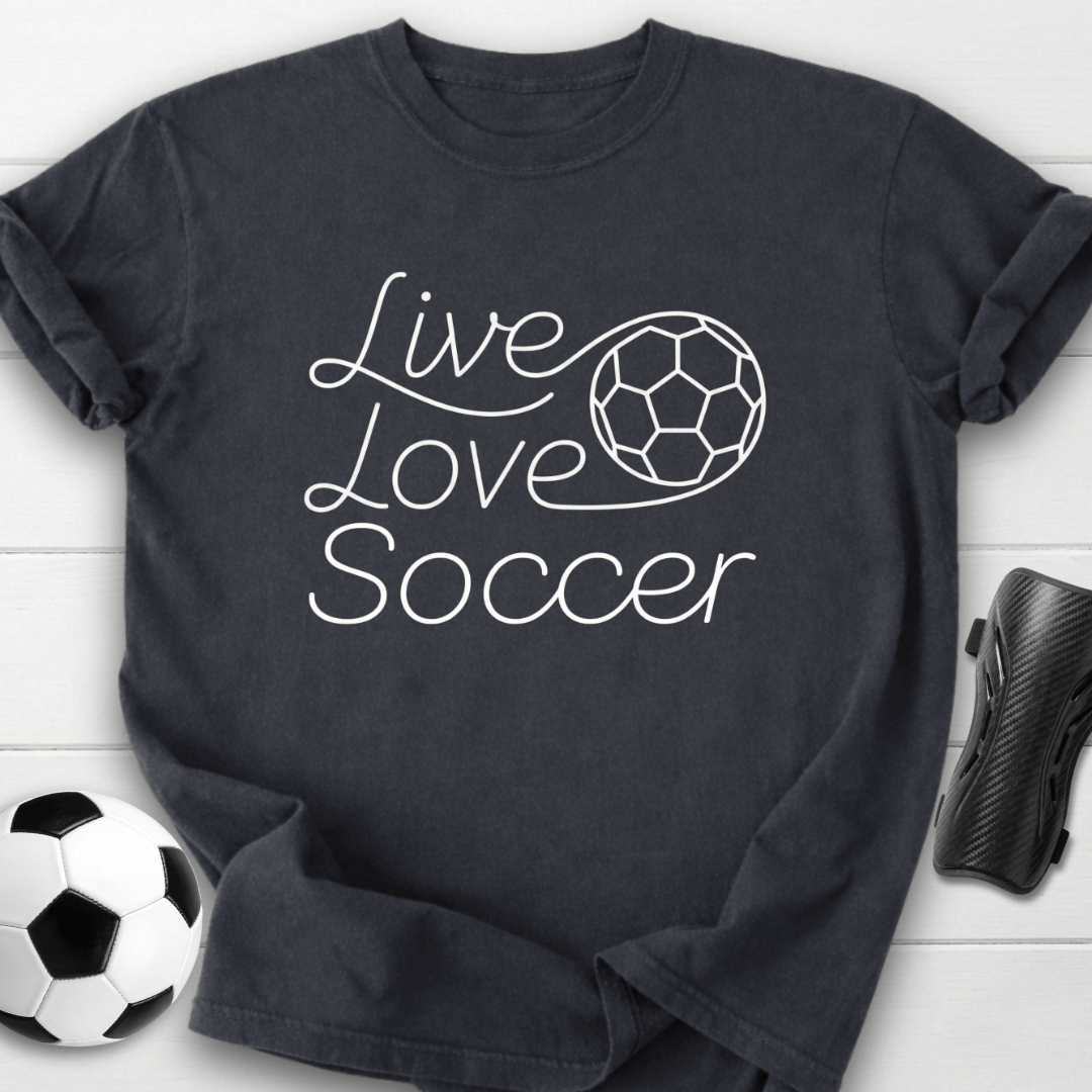 Live Love Soccer T-Shirt