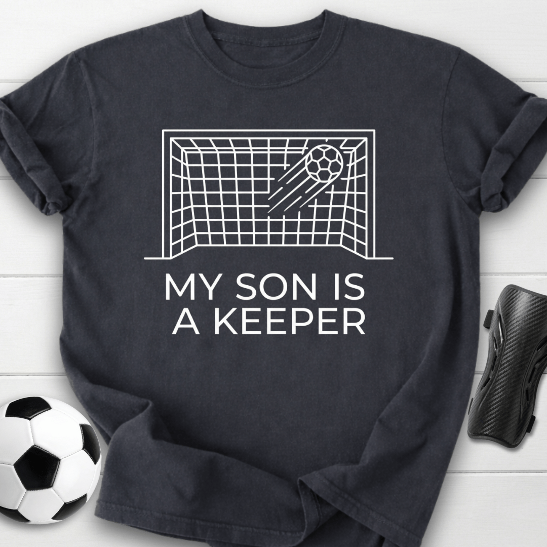 My Son Is A Keeper Soccer T-Shirt