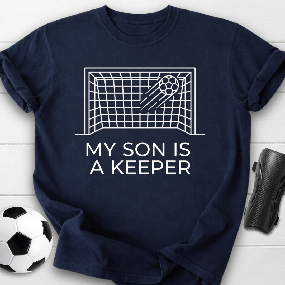 My Son Is A Keeper Soccer T-Shirt