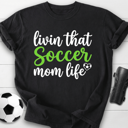 Livin That Soccer Mom Life T-Shirt