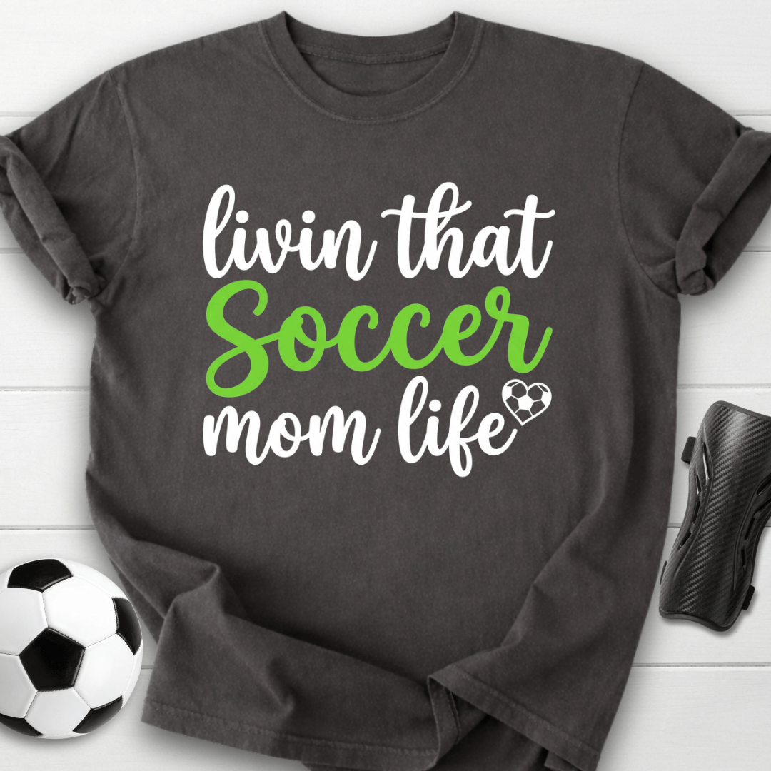 Livin That Soccer Mom Life T-Shirt