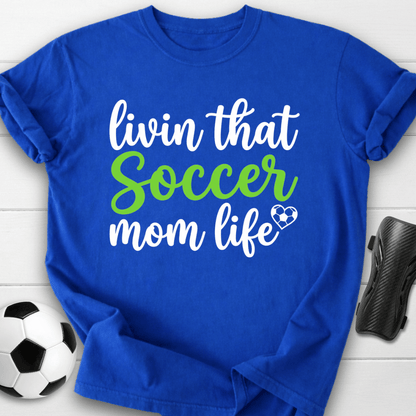 Livin That Soccer Mom Life T-Shirt
