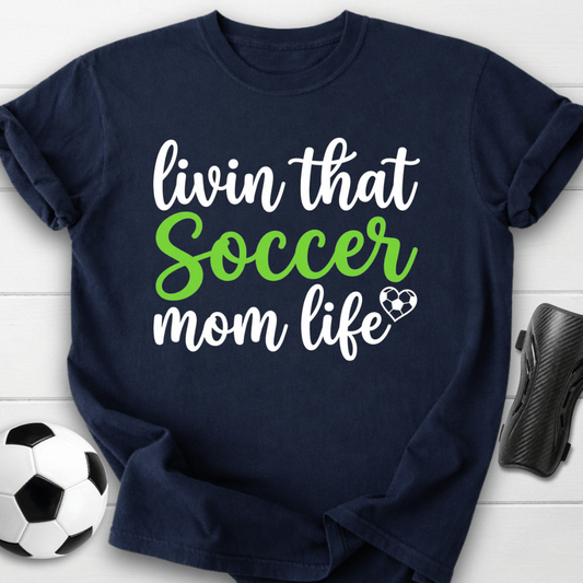 Livin That Soccer Mom Life T-Shirt