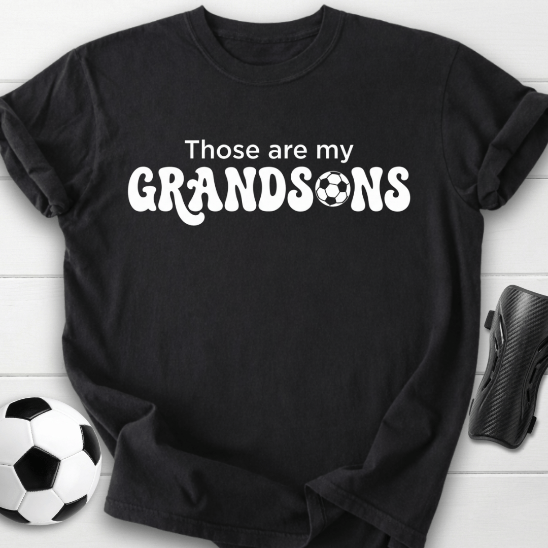 Those Are My Grandsons Soccer T-Shirt