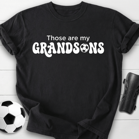 Those Are My Grandsons Soccer T-Shirt