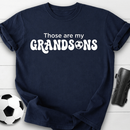 Those Are My Grandsons Soccer T-Shirt