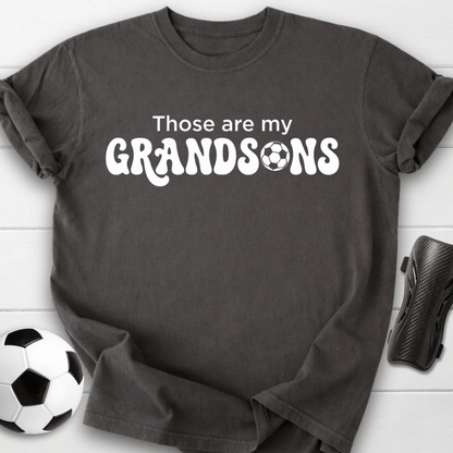 Those Are My Grandsons Soccer T-Shirt