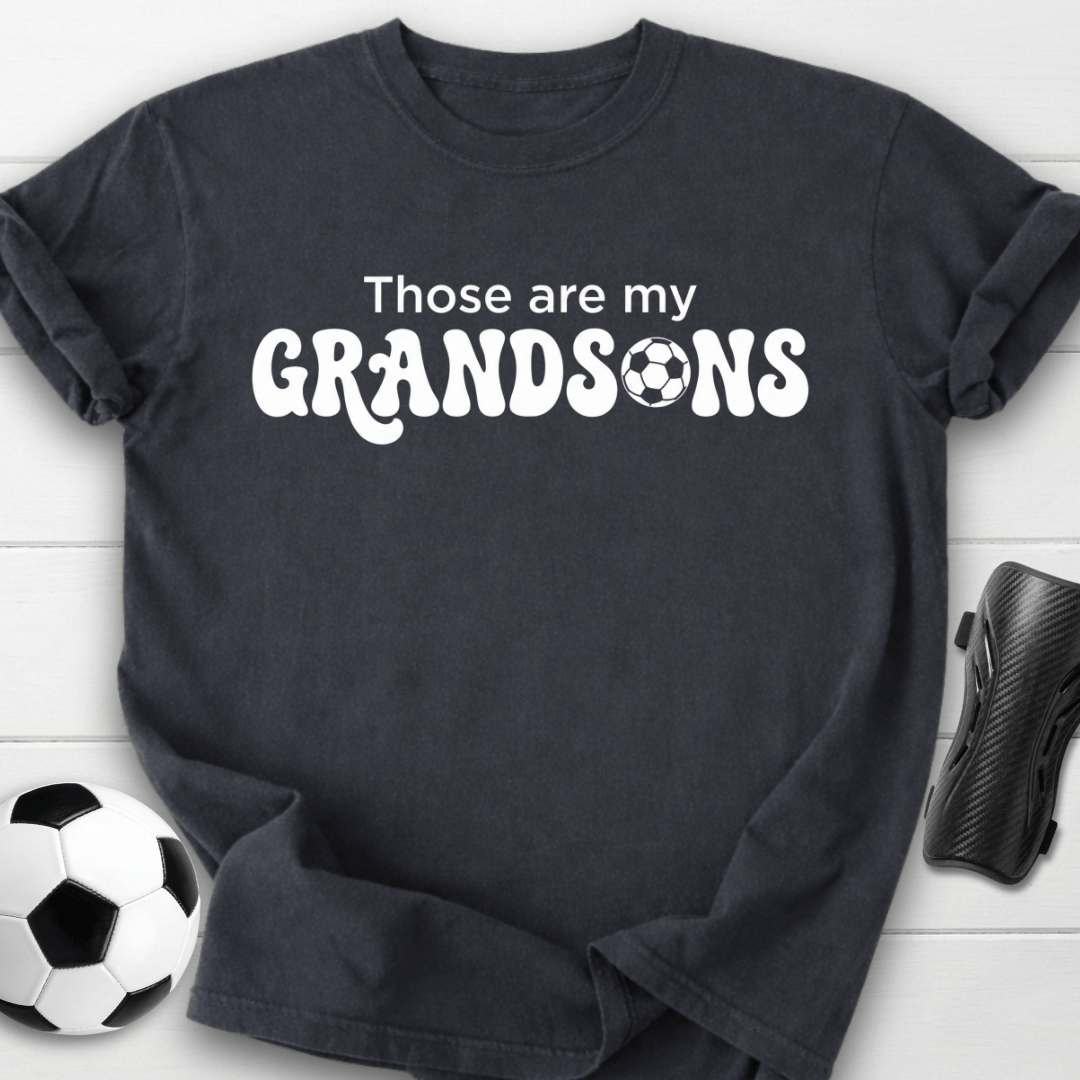 Those Are My Grandsons Soccer T-Shirt