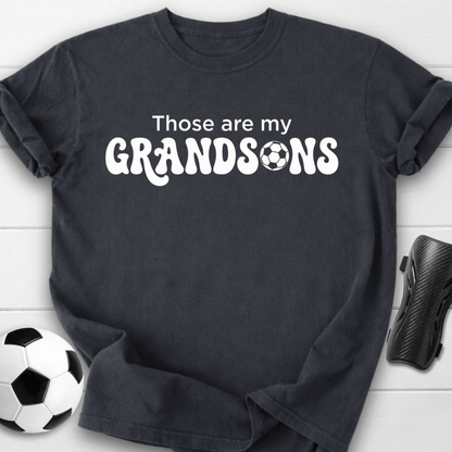 Those Are My Grandsons Soccer T-Shirt