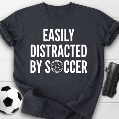Easily Distracted By Soccer T-Shirt