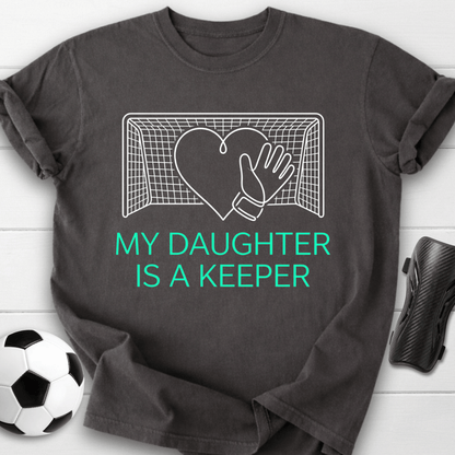 My Daughter Is A Keeper T-Shirt
