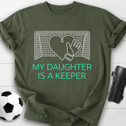 My Daughter Is A Keeper T-Shirt