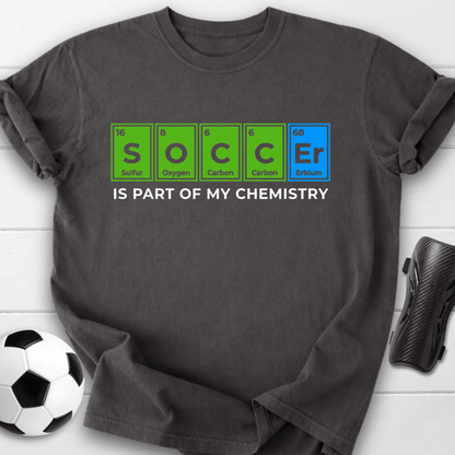 Soccer Is Part Of My Chemistry T-Shirt