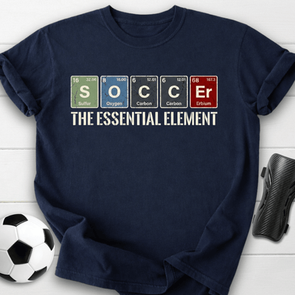 Soccer The Essential Element T-Shirt