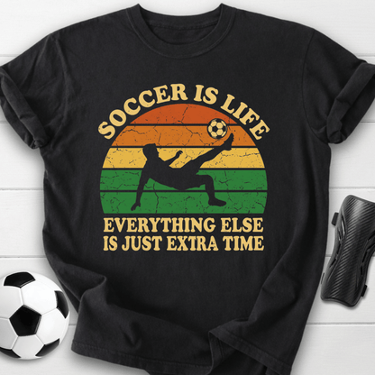 Soccer Is Life T-Shirt
