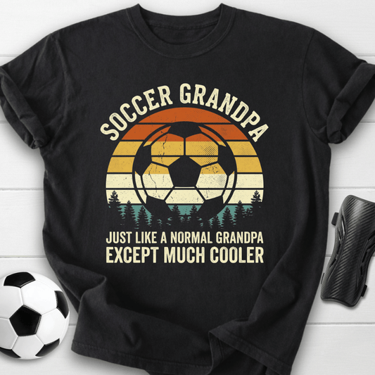 Soccer Grandpa Much Cooler T-Shirt