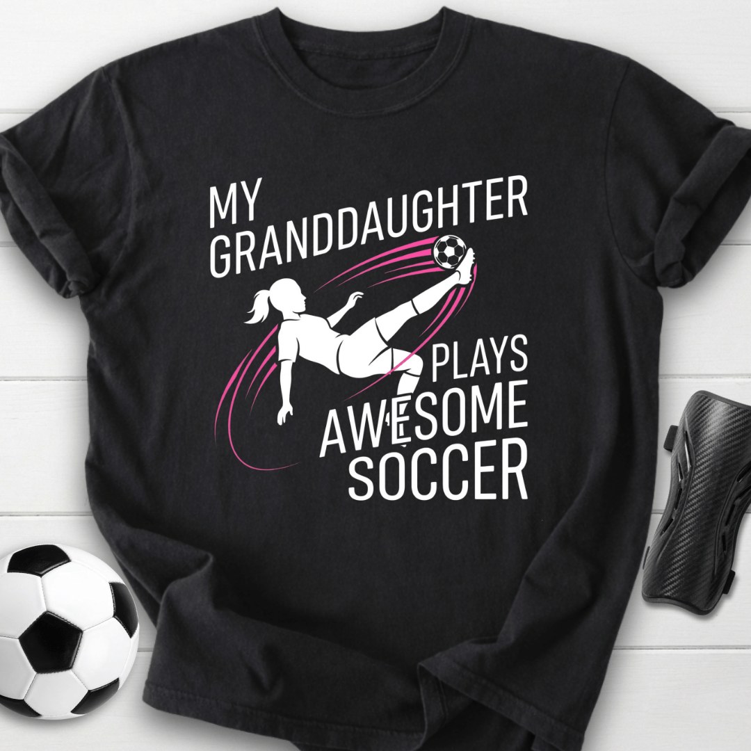 My Granddaughter Plays Soccer T-Shirt