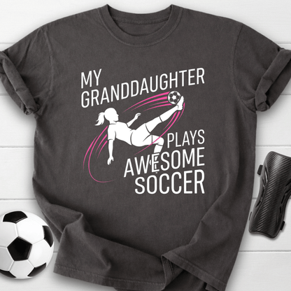 My Granddaughter Plays Soccer T-Shirt