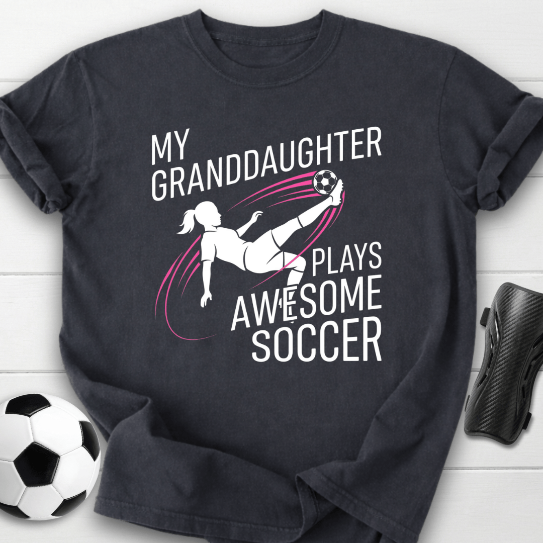 My Granddaughter Plays Soccer T-Shirt