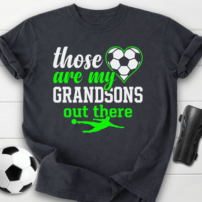 Those Are My Soccer Grandsons T-Shirt