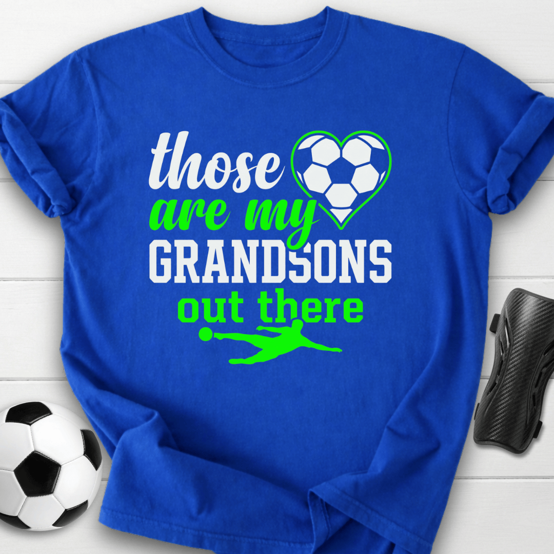 Those Are My Soccer Grandsons T-Shirt