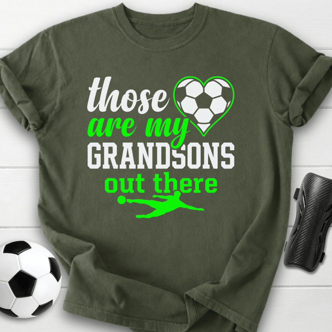 Those Are My Soccer Grandsons T-Shirt