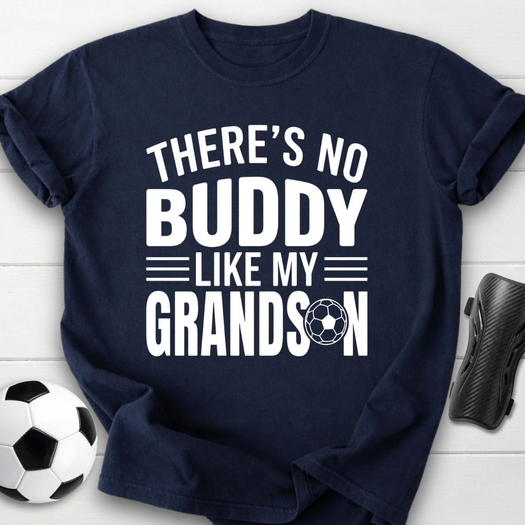 No Buddy Like My Soccer Grandson T-Shirt