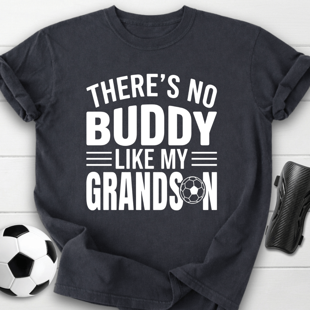 No Buddy Like My Soccer Grandson T-Shirt