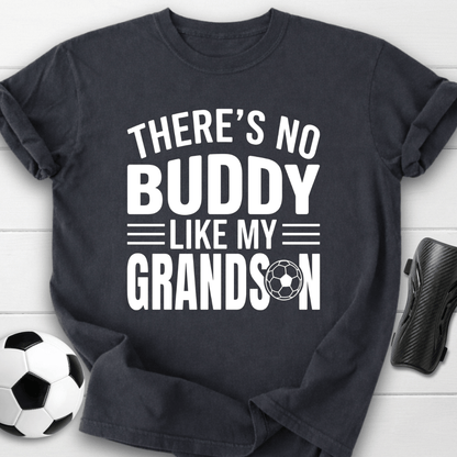 No Buddy Like My Soccer Grandson T-Shirt