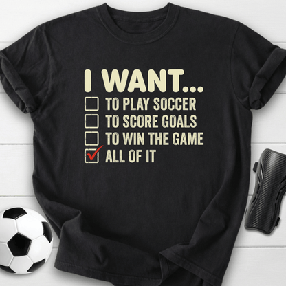 I Want To Play Soccer T-Shirt