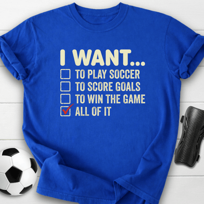 I Want To Play Soccer T-Shirt