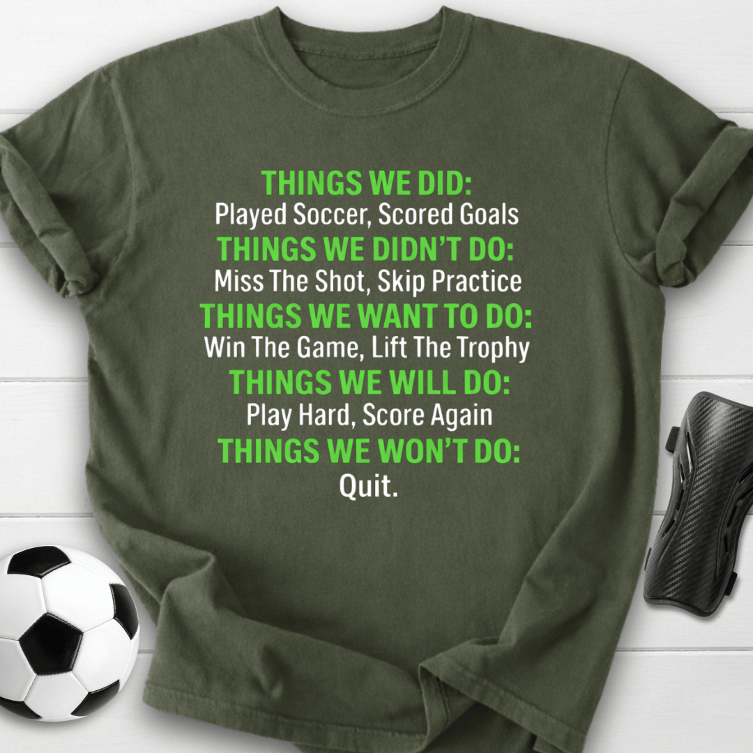 We Won’t Quit Soccer T-Shirt