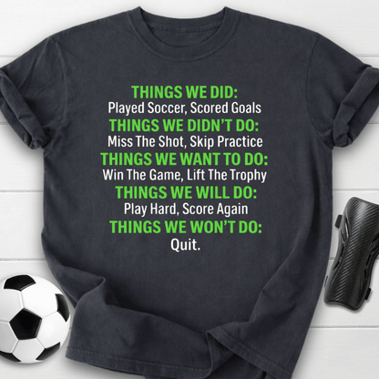 We Won’t Quit Soccer T-Shirt