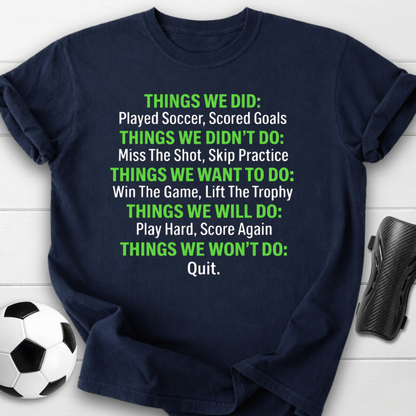 We Won’t Quit Soccer T-Shirt