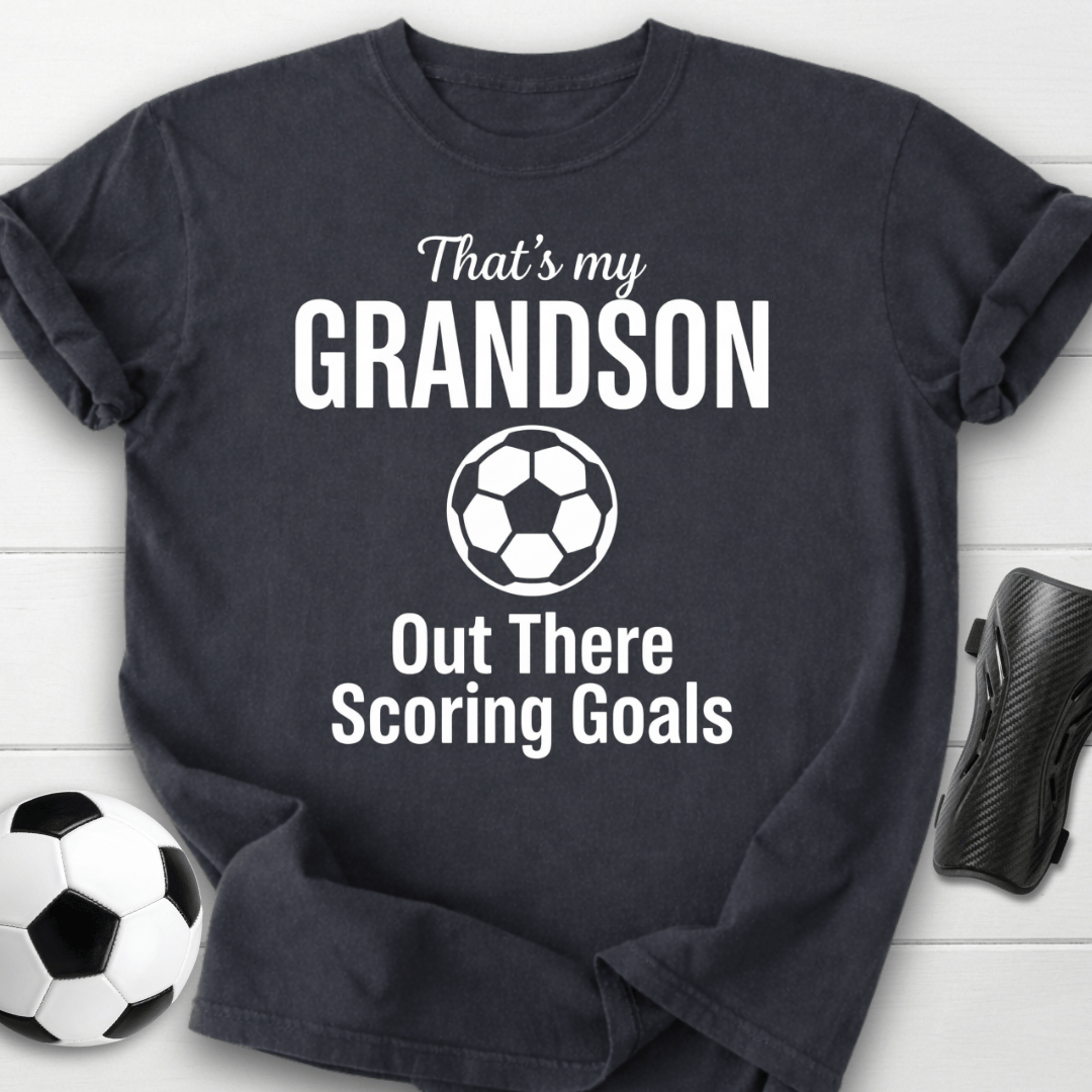 That’s My Grandson Scoring Goals T-Shirt
