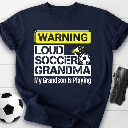 Loud Soccer Grandma Warning T-Shirt