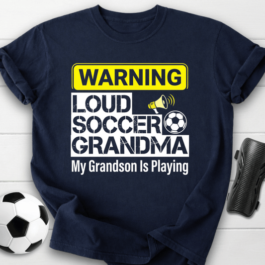 Loud Soccer Grandma Warning T-Shirt