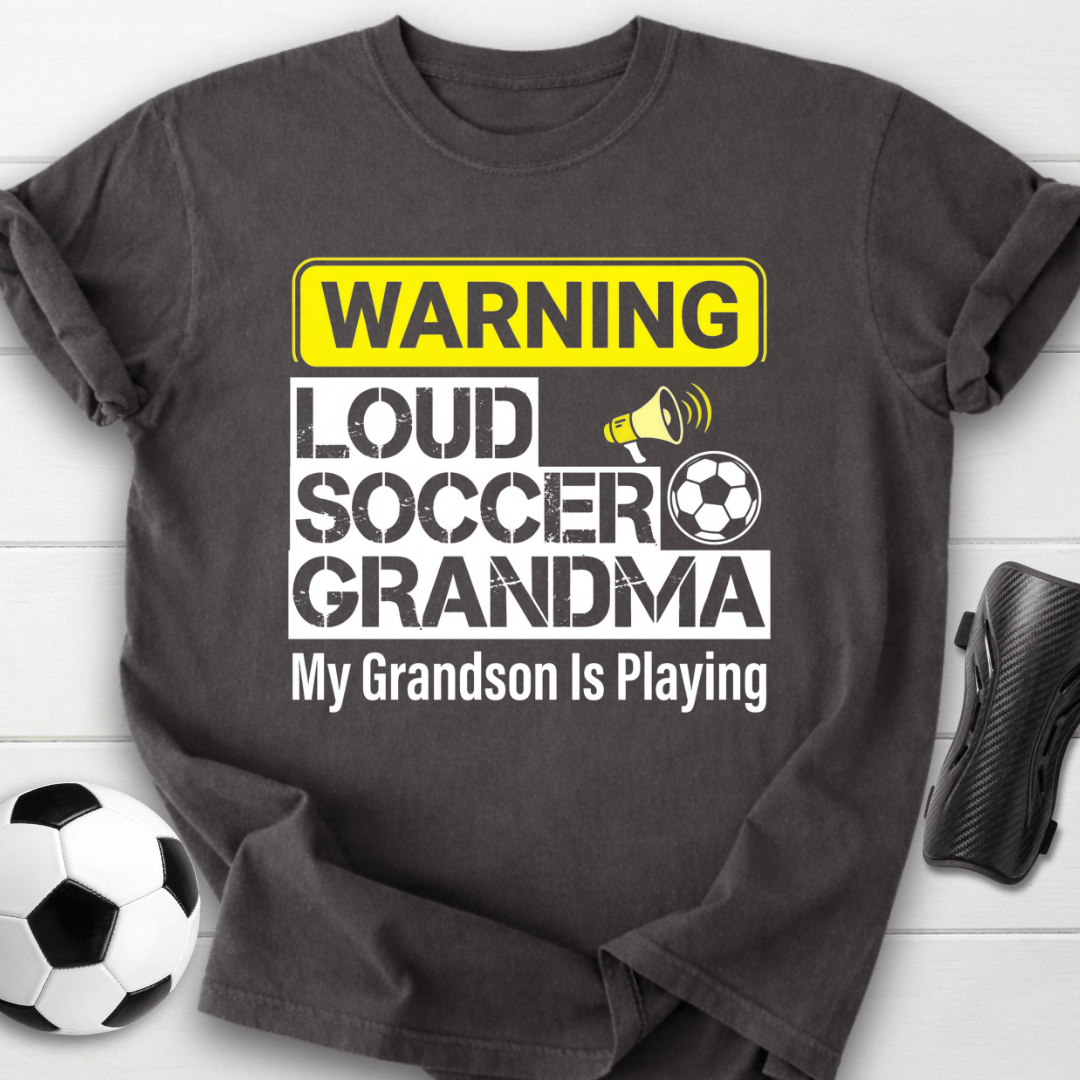 Loud Soccer Grandma Warning T-Shirt