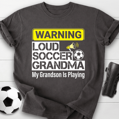 Loud Soccer Grandma Warning T-Shirt
