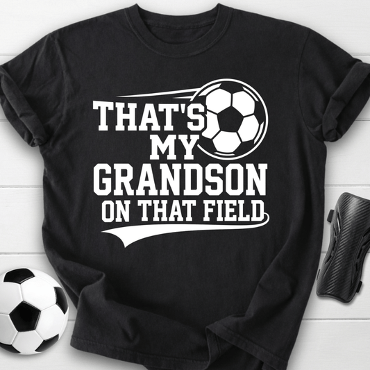 That’s My Grandson On That Field T-Shirt