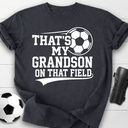 That’s My Grandson On That Field T-Shirt