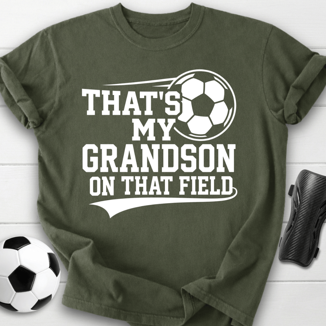 That’s My Grandson On That Field T-Shirt