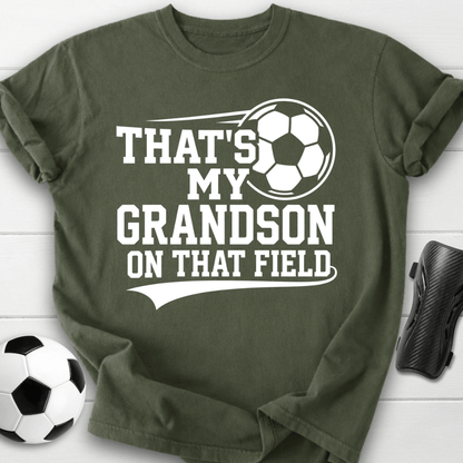 That’s My Grandson On That Field T-Shirt
