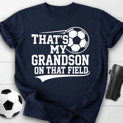 That’s My Grandson On That Field T-Shirt
