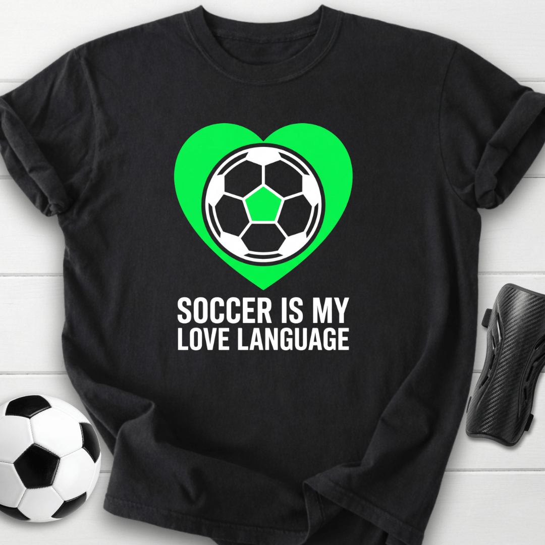 Soccer Is My Love Language T-Shirt