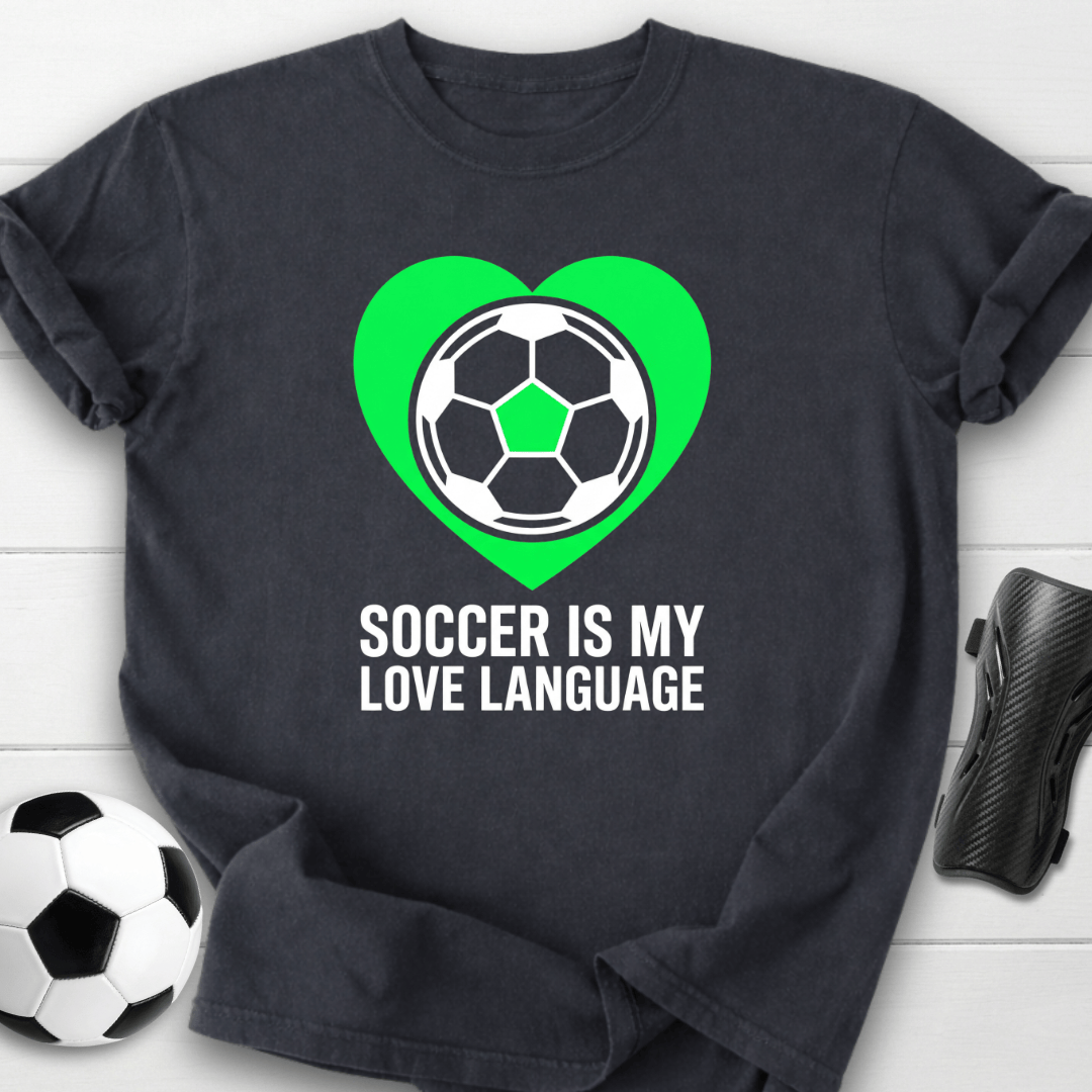 Soccer Is My Love Language T-Shirt