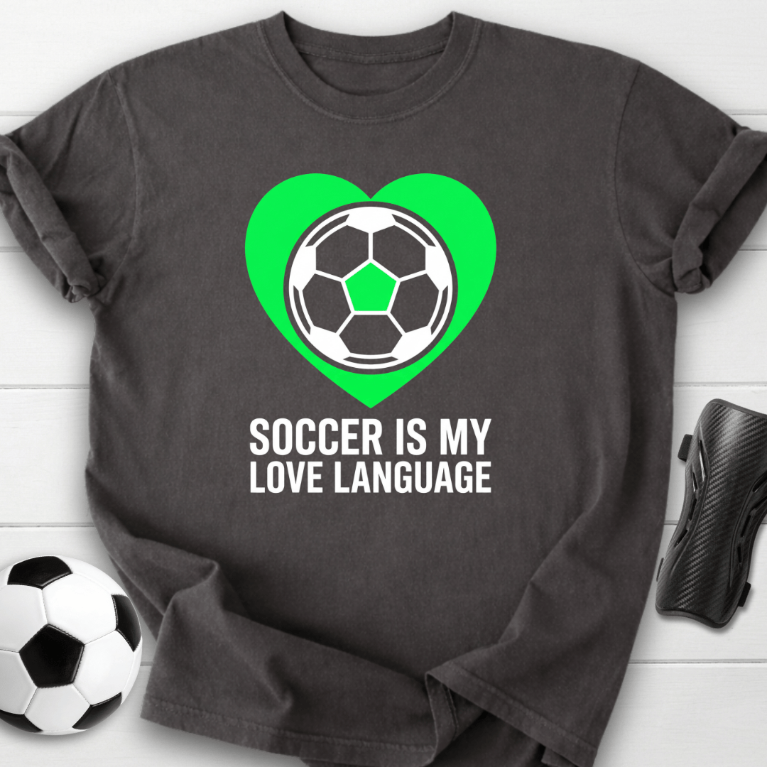 Soccer Is My Love Language T-Shirt