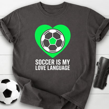 Soccer Is My Love Language T-Shirt
